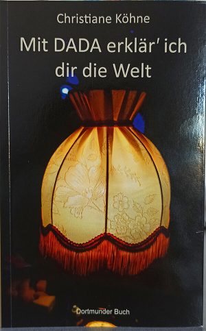 Cover Mit DADA erklär´ ich dir die Welt Christiane Köhne